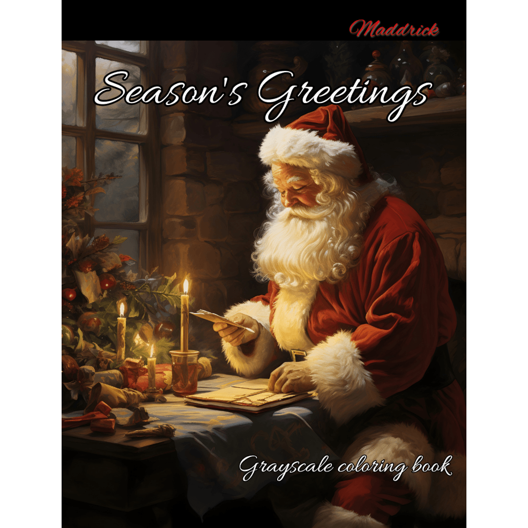 Season's greetings: Grayscale coloring book for Christmas holidays and winter season. - Maddrick