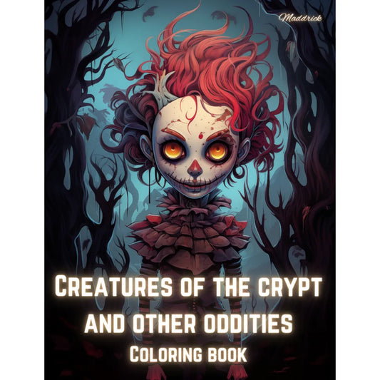 Creatures of the crypt and other oddities(anglais) : Coloriage pour une créativité sombre. Spécial Halloween ! 