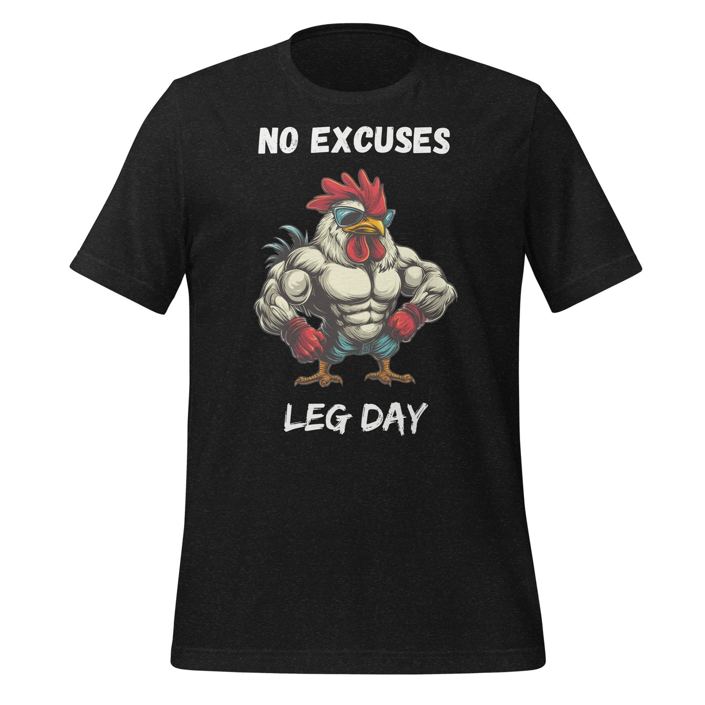 No Excuses, Leg Day Cool Chicken Unisex t-shirt