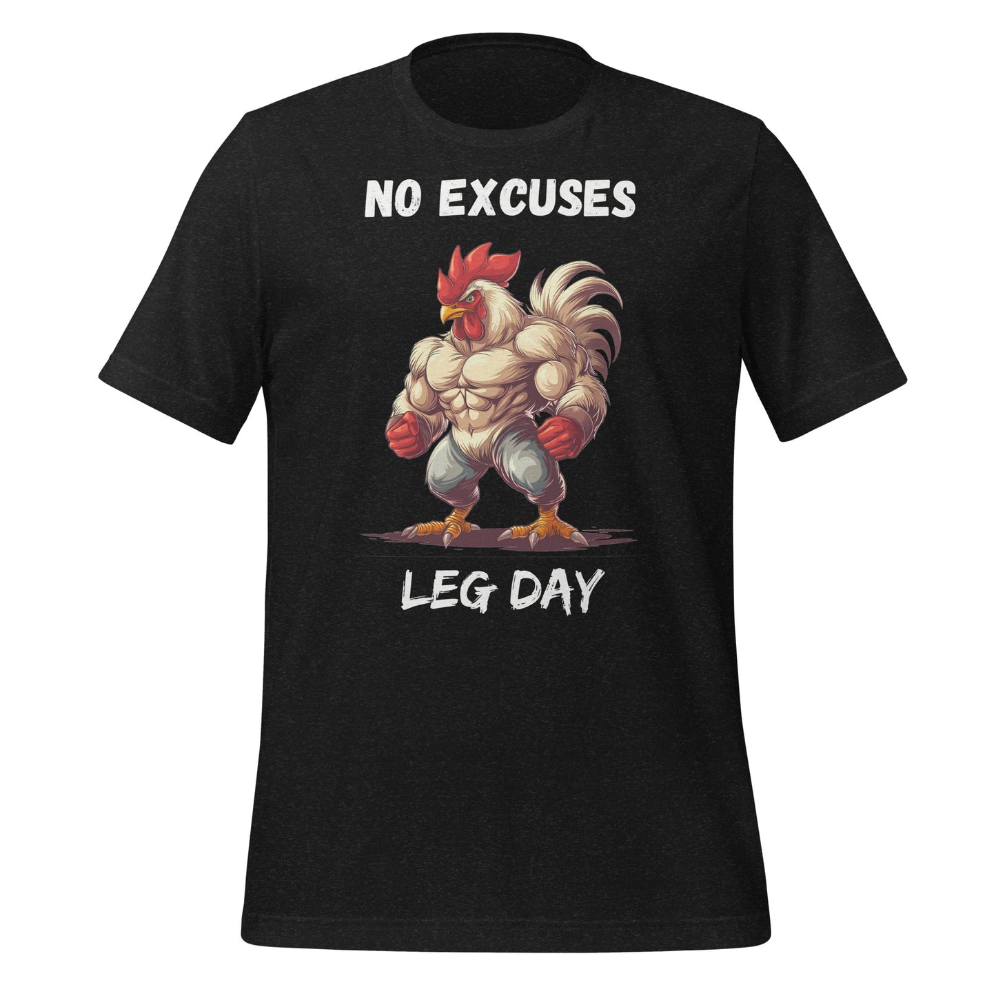 No Excuses, Leg Day Athletic Chicken Unisex t-shirt